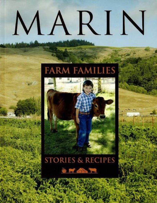 Marin farm families : stories & recipes