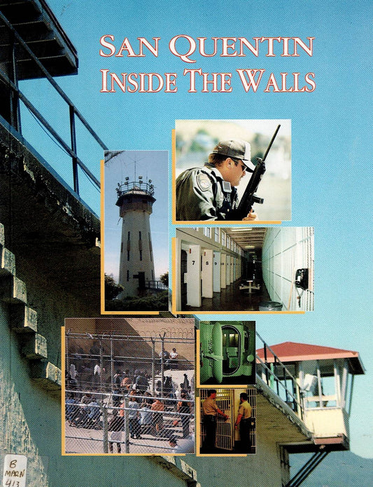 San Quentin, inside the walls by Nancy Ann Nichols ; photographs by Alan Hammond Nichols