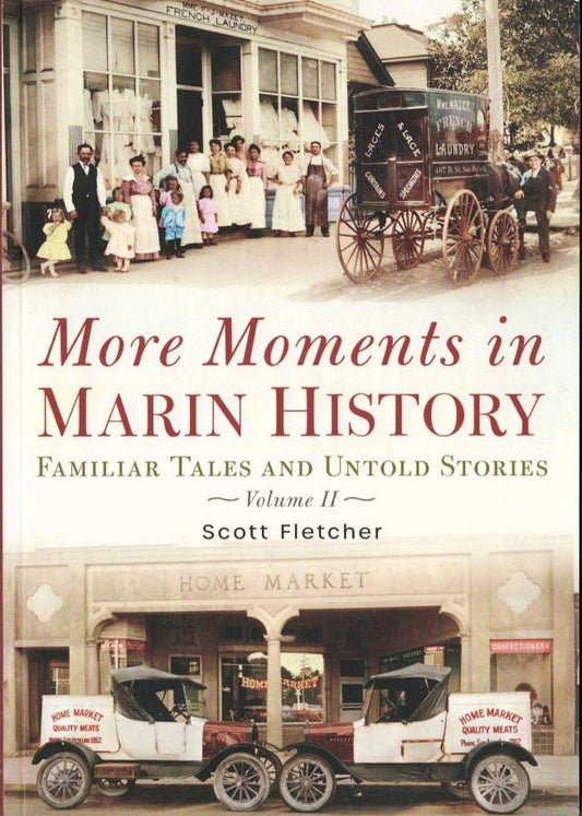 More Moments in Marin History by Scott Fletcher