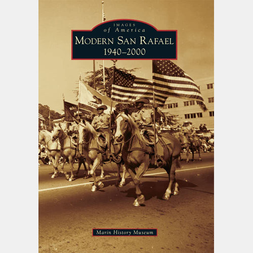 Modern San Rafael: 1940-2000 by the Marin History Museum