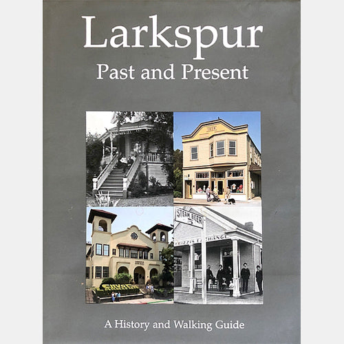 Larkspur: Past and Present - A History and Walking Guide